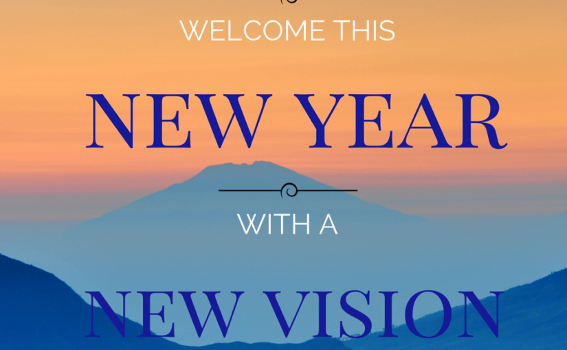 Welcome This New Year with a New Vision