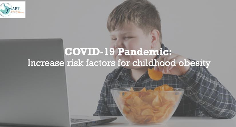 COVID-19 Pandemic: Increase risk factors for childhood obesity