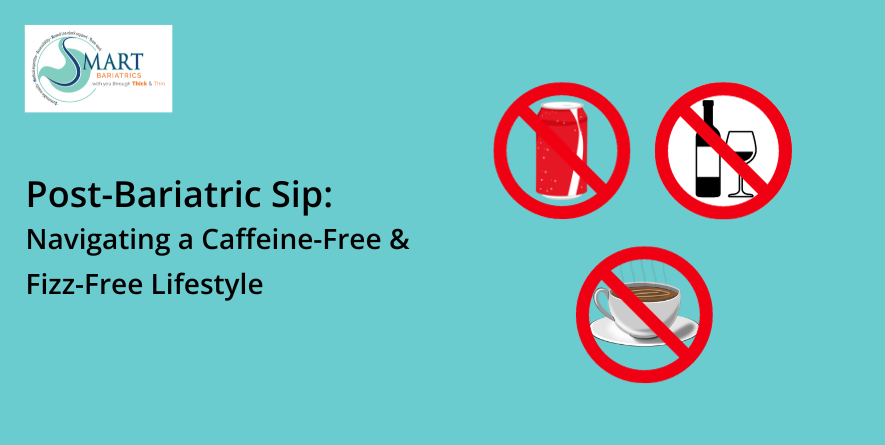 Post-Bariatric Sip Navigating a Caffeine-Free & Fizz-Free Lifestyle