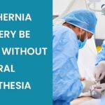 Can Hernia Surgery Be Done Without General Anesthesia